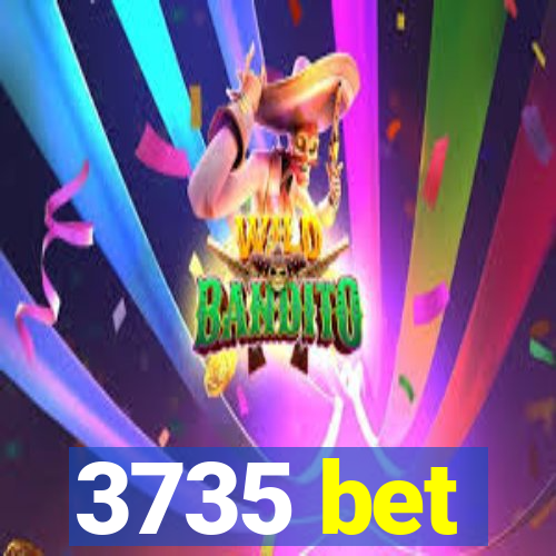 3735 bet